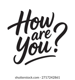 Hand lettered calligraphy artwork displaying the question how are you
