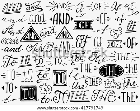 Hand lettered catchwords And, To, Of, The. Collection of hand drawn catchwords. Ampersands and catchwords for your design. Modern handwritten calligraphy and lettering vector set.