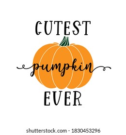 Hand lettered CUTEST PUMPKIN EVER quote with gourd. Lettering for poster, label, sticker, flyer, header, card