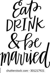 Hand Lettered Eat Drink and Be Married Wedding Sign