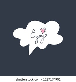 Hand lettered Enjoy text, type label, print. Unique stylish calligraphy design for posters, cards, mugs, clothes and other. Vector Illustration, clipart. Isolated on white background.
