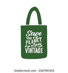 Hand lettered environment friendly eco-lifestyle quote. Save the planet. Buy vintage. Vector illustration, isolated on white background. 