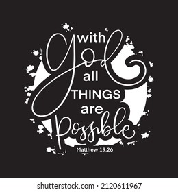 Hand Lettered With God All Things Are Possible On Black Background. Lettering Motivation Poster. Handwritten Inspirational Motivational Quote. Christian Poster. Can be Use for sticker, greeting Card