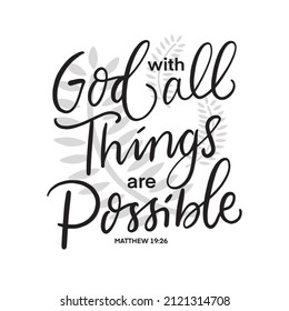 Hand Lettered With God All Things Are Possible On White Background. Lettering Motivation Poster. Handwritten Inspirational Motivational Quote. Christian Poster. Can be Use for sticker, greeting Card