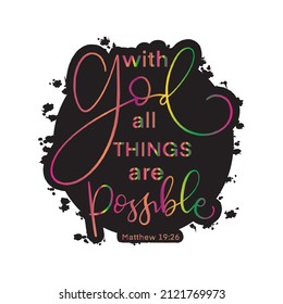 Hand Lettered With God All Things Are Possible On White Background. Lettering Motivation Poster. Handwritten Inspirational Motivational Quote. Christian Poster. Can be Use for sticker, greeting Card