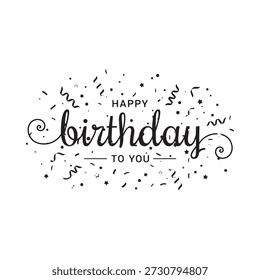 Hand lettered happy birthday message with confetti and celebratory flourishes