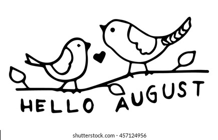 Hand Lettered Hello August with birds on white background. Modern Calligraphy