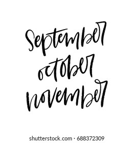 Hand lettered ink calligraphy vector summer months or season.  Hand written September, October & November words or text.