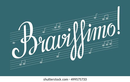 Hand lettered inspirational phrase 'Bravissimo'. Vector handwritten calligraphic text for  greeting cards, posters, T shirts and prints.