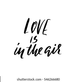 Hand lettered inspirational quote. Spring is in the air. Hand brushed ink lettering. Modern brush calligraphy. Vector illustration.