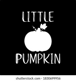 Hand lettered LITTLE PUMPKIN quote with gourd. Lettering for poster, label, sticker, flyer, header, card