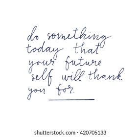 Hand lettered motivational phrase. Pencil texture. Isolated design elements