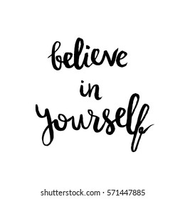 Hand lettered phrase "Believe in yourself". Vector illustration.