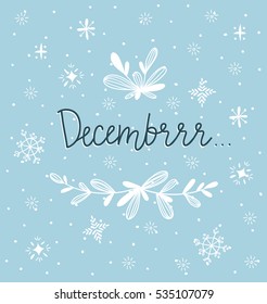 Hand lettered phrase. Modern calligraphy on blue background. Scandinavian style illustration, modern home decor. Vector winter print design with lettering - 'Decembrrr '.