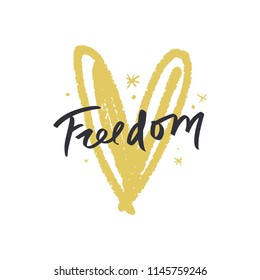 Hand lettered positive label, freedom concept, lettering word. Unique stylish gift print for posters, cards, mugs, clothes and other. Vector Illustration, clipart. Isolated on white background.