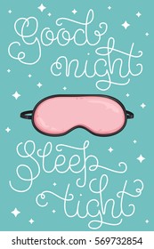 Hand lettered quote with blindfold.. Good night, sleep tight. Vector illustration