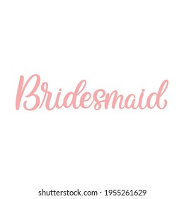 Gebuchte Zitate. Die Aufschrift: bridesmaid.Perfektes Design für Grußkarten, Poster, T-Shirts, Banner, Druckeinladungen.