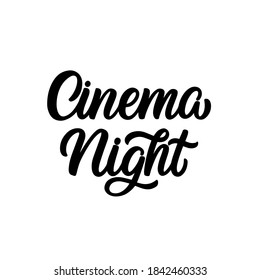 Hand lettered quote. The inscription: cinema night.Perfect design for greeting cards, posters, T-shirts, banners, print invitations.