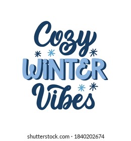 Hand lettered quote. The inscription: cozy winter vibes.Perfect design for greeting cards, posters, T-shirts, banners, print invitations.