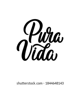 Hand lettered quote. The inscription: pura vida.Perfect design for greeting cards, posters, T-shirts, banners, print invitations.