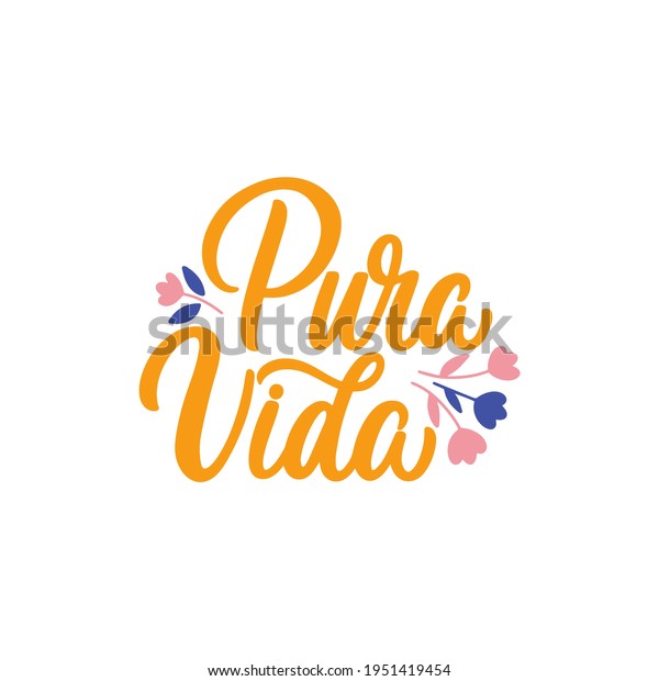Hand lettered quote. The inscription: pura\
vida.Perfect design for greeting cards, posters, T-shirts, banners,\
print invitations.