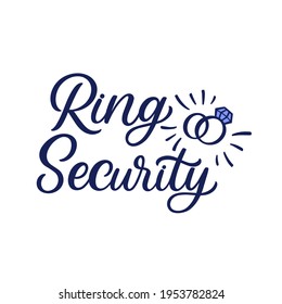 Hand lettered quote. The inscription: ring security.Perfect design for greeting cards, posters, T-shirts, banners, print invitations.