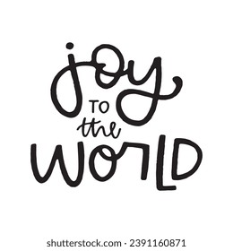 hand lettered quote joy to the world for the holidays and christmas