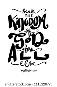 Hand Lettered Seek The Kingdom Of God Above All Else On White Background. Modern Calligraphy. Bible Lettering. Handwritten Inspirational Motivational Quote