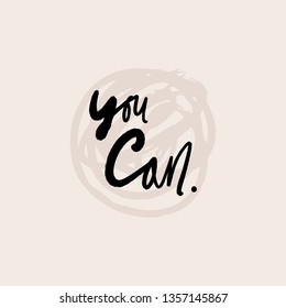 Hand lettered short phrase, motivational quote, handwriting, lettering. Unique stylish print for posters, cards, mugs, clothes and other. Vector EPS