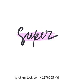 Hand lettered Super text logo, type label, print. Unique stylish calligraphy design for posters, cards, mugs, clothes and other. Vector Illustration, clipart. Isolated on white background.