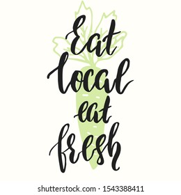 Hand lettered text Eat local Eat fresh and doodle style carrot on the backgrounds. Template for farmers local product design