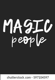 Hand lettered text "magic people". Calligraphic inscription. Vector handwritten typography.