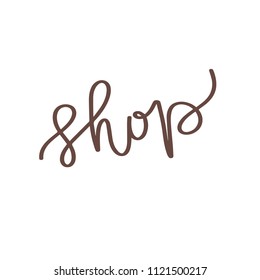 Hand lettered text "Shop". Calligraphic vector handwritten typography.