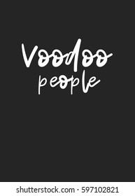Hand lettered text "voodoo people". Calligraphic inscription. Vector handwritten typography.