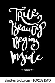 Hand Lettered True Beauty Begins Inside. Christian Poster. Handwritten Inspirational Motivational Quote.