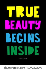 Hand Lettered True Beauty Begins Inside on Black Background. Christian Poster. Handwritten Inspirational Motivational Quote.