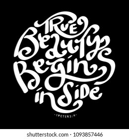 Hand Lettered True Beauty Begins Inside. Christian Poster. Handwritten Inspirational Motivational Quote.