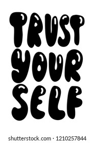 Hand Lettered Trust Yourself. Modern Calligraphy. Handwritten Inspirational Motivational Quote