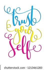 Hand Lettered Trust Yourself. Modern Calligraphy. Handwritten Inspirational Motivational Quote