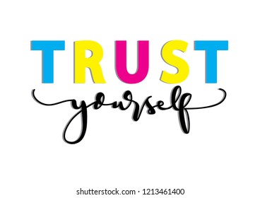 Hand Lettered Trust Yourself. Modern Calligraphy. Handwritten Inspirational Motivational Quote