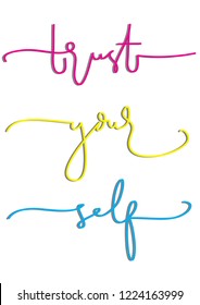 Hand Lettered Trust Yourself. Modern Calligraphy. Handwritten Inspirational Motivational Quote