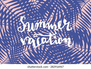 Hand lettered typographic design on a background of palm tree leaves in blue and pink.