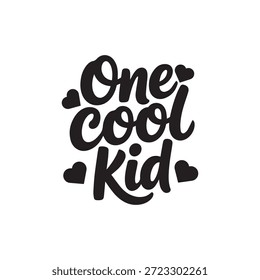 Hand lettered typography design featuring the phrase one cool kid with heart embellishments
