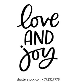 Hand lettered vector Christmas Love and Joy phrase on a white background.  Isolated monochromatic hand written holiday season calligraphy or Xmas words.