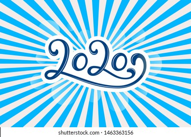 Hand Lettering 2020 year for calendar, banner, bullet journal. Brush calligraphy quote. Happy New Year greeting card. Hand drawn vector lettering black number text 2020 on blue sun background.