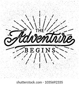 Hand Lettering. The Adventure Begins. Hand Drawn Stamped Inspiring Creative Motivation Quote Poster Template. Vector Typography Banner Design Concept On Grunge Texture Background