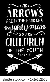 Hand lettering As arrows are in the hand of a mighty man. Biblical background. Christian poster. Scripture print. Motivational quote. Psalm. Bible Verse