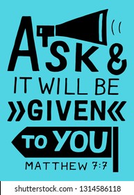 Hand lettering Ask and it will be given to you with megaphone . Biblical background. Christian poster. Modern calligraphy Graphics Scripture print Matthew