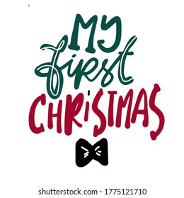 Hand lettering. Baby t-shirt quote. My first Christmas