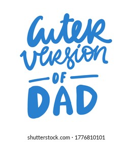 Hand lettering. Baby t-shirt quote. Cuter version of dad